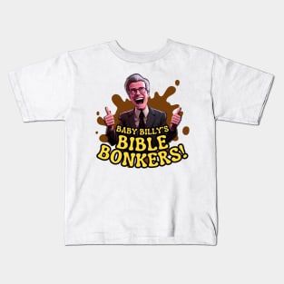 Baby Billy's Bible Bonkers II Kids T-Shirt